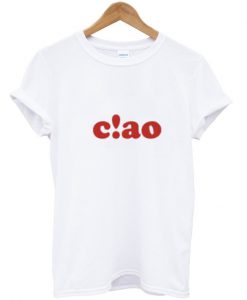 ciao T Shirt