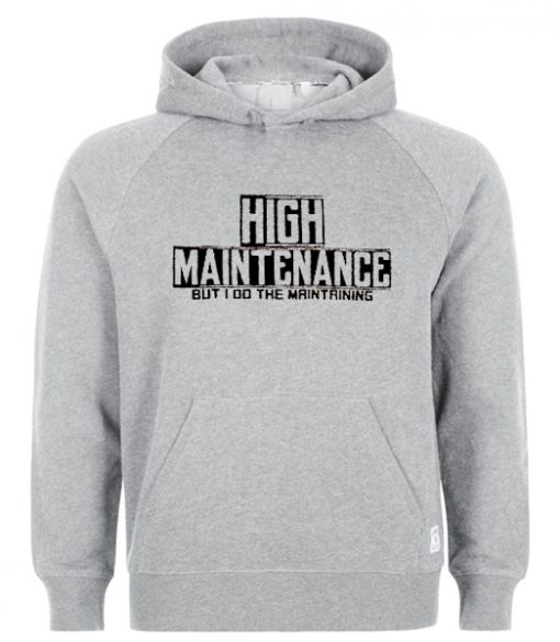 High Maintenance Hoodie