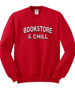 Bookstore And Chill Sweatshirt