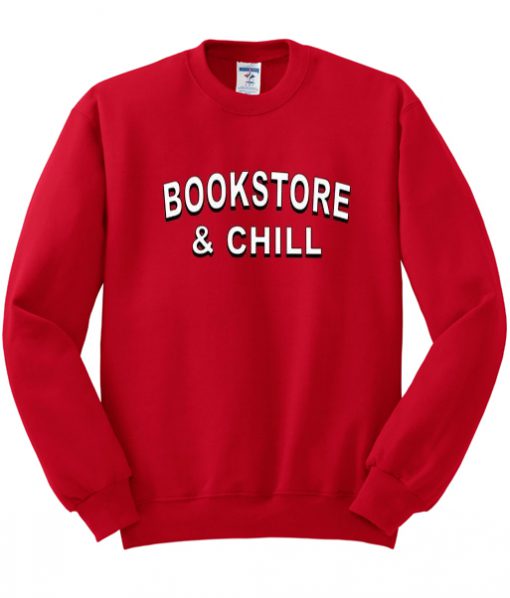 Bookstore And Chill Sweatshirt