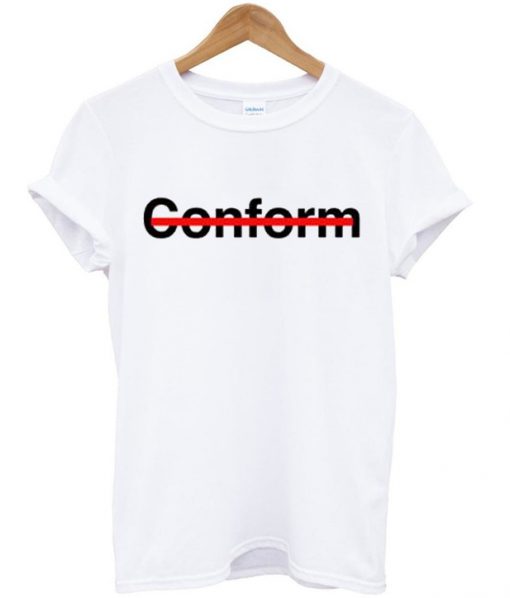 Conform Tshirt
