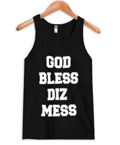 God Bless Diz Mess Tank top