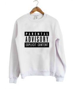 Parental advisory Sweatshirt