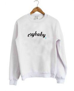 cry baby sweatshirt