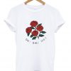 die die die rose Tshirt