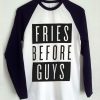 Fries Before Guys T Shirt