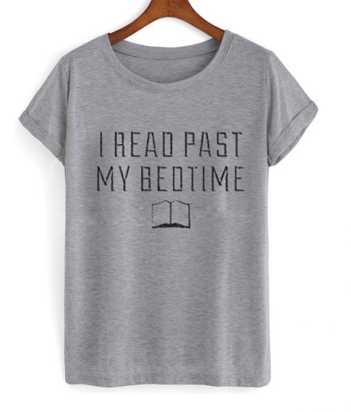 I read past my bedtime T-Shirt