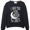 i hate you to the moon and back sweatshirt