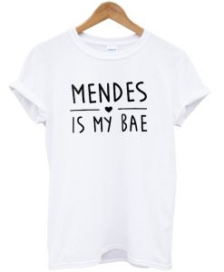 mendes is my bae awesome tshirt