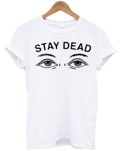 stay dead grunge t shirt