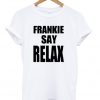 Frankie Say Relax T-shirt