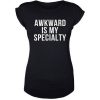 awkward is my specialty t shirt