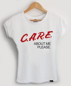 care about me please t shirt