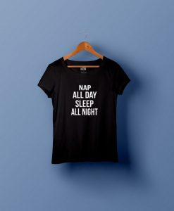 nap all day sleep all night t shirt