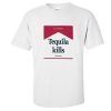 tequila kills t shirt