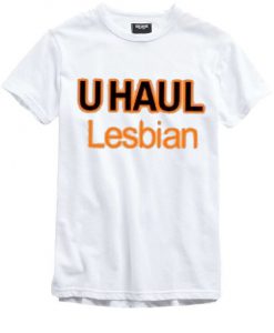 u haul lesbian t shirt