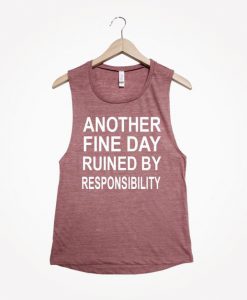 Another Fine Day Ruined Tank Top