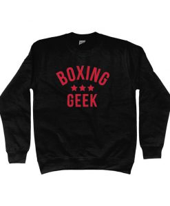 Boxing Geek Boxing Boxer Fan Sweatshirt