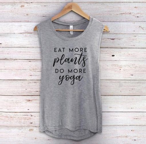 Eat More Plants Do More Yoga Muscle Tank Top