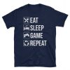 Eat Sleep Game Repeat Shirt