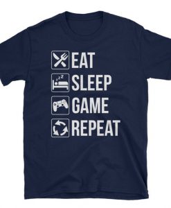 Eat Sleep Game Repeat Shirt