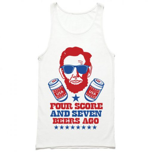 Four Score and Seven Beers Ago Tank Top