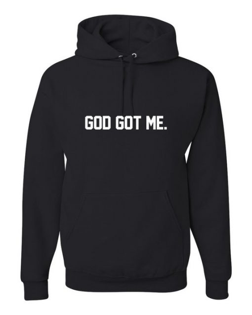 God Got Me Hoodie