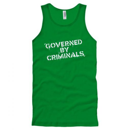 Governed by Criminals Tank Top