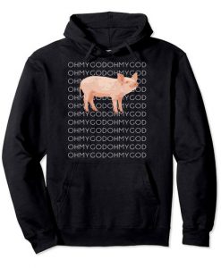 Oh My God Pig Hoodie