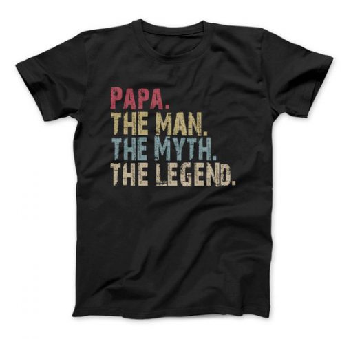 PAPA The Man The Myth The Legend T-Shirt