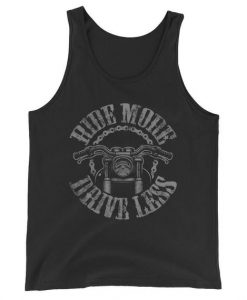 Ride More Drive Less Motorcycle Tank Top