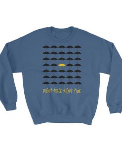 Right Place Right Time Sweatshirt