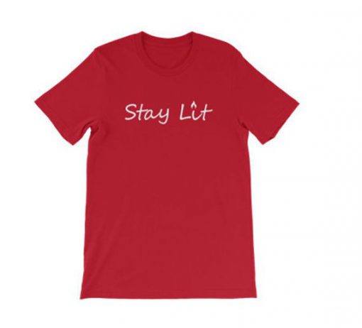 Stay Lit Shirt