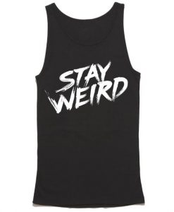 Stay Weird Tank Top