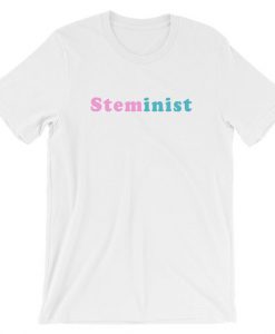 Steminist Shirt