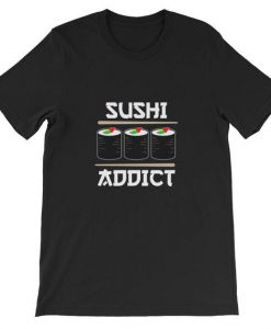 Sushi Addict Shirt