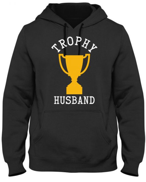 Trophy Husband Hoodie