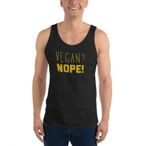 Vegan? Nope Unisex Tank Top