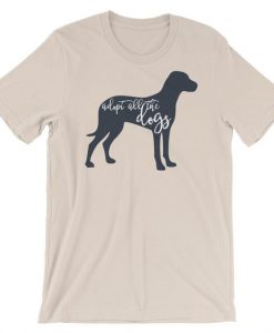 Adopt All the Dogs T-Shirt