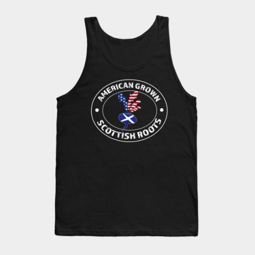 American grown with scottish roots shirt scottish pride Tank Top