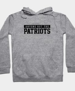 Anti New England Football - Anyone But The Patriots Hoodie