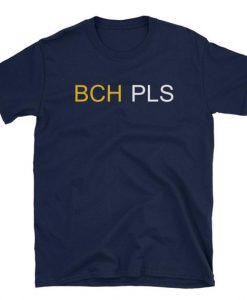 BCH PLS Bitcoin Cash Unisex T-Shirt