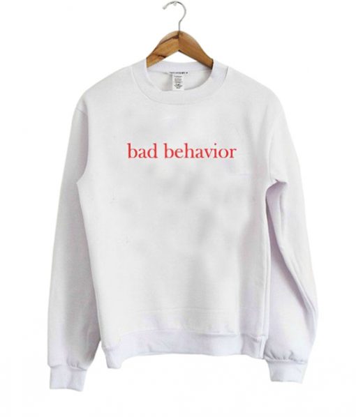 Bad Behavior Sweatshirt