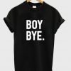 Boy Bye T-Shirt