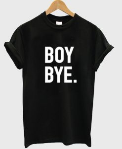 Boy Bye T-Shirt