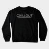 Chillout Crewneck Sweatshirt