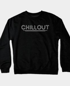 Chillout Crewneck Sweatshirt