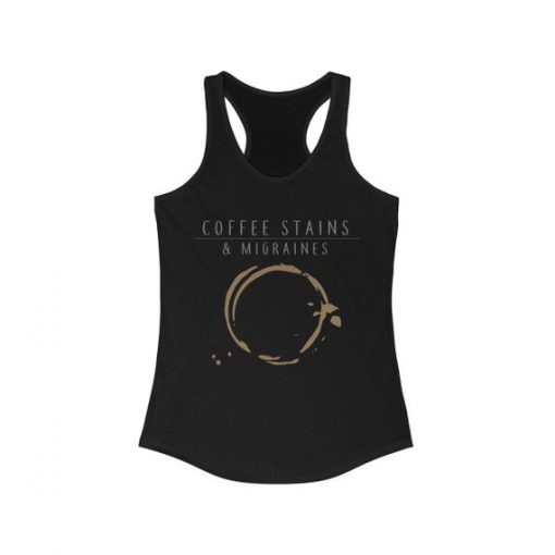Coffee Stains and Migraines Tank top