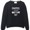 Crapped Out Sweatshirt