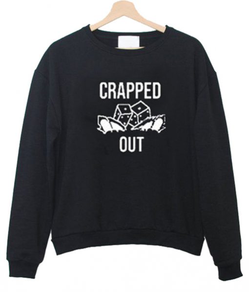 Crapped Out Sweatshirt